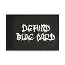 Load image into Gallery viewer, Defund Blue Card Flag
