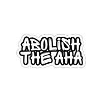 Abolish The AHA Sticker Printify
