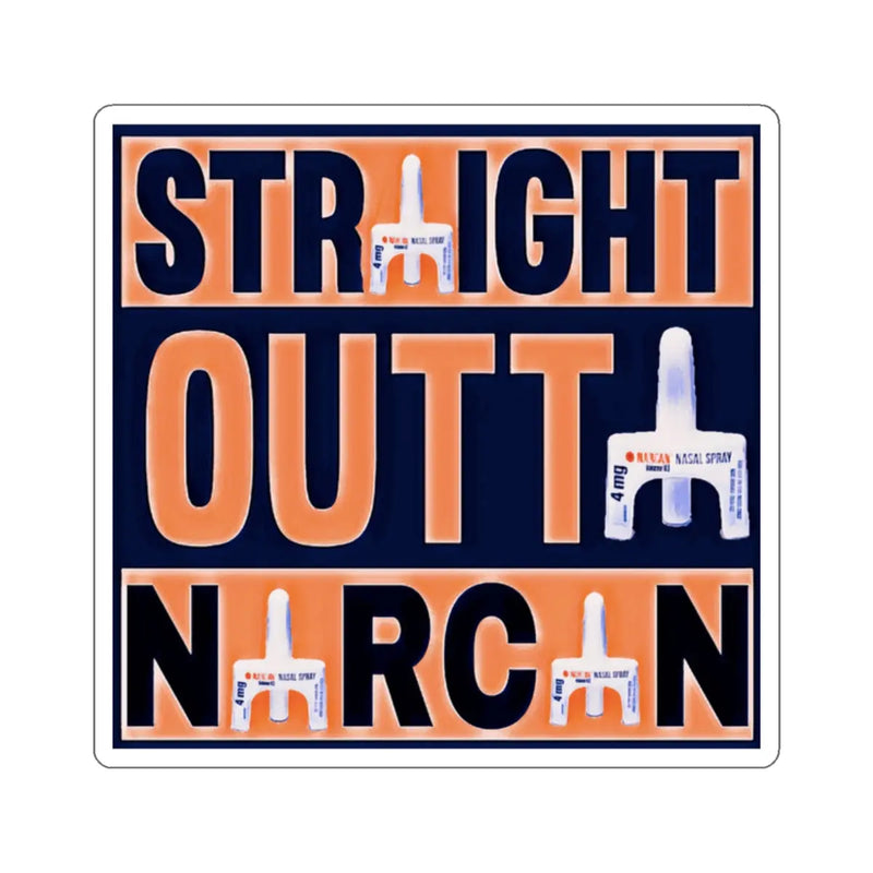 Straight Outta Narcan Sticker Printify