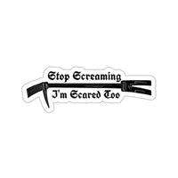 Stop Screaming Sticker Printify