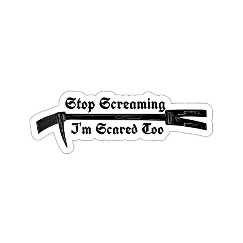 Stop Screaming Sticker Printify
