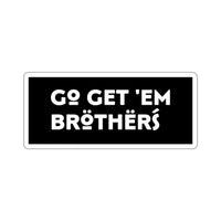 Go Get Em Brothers Sticker Printify