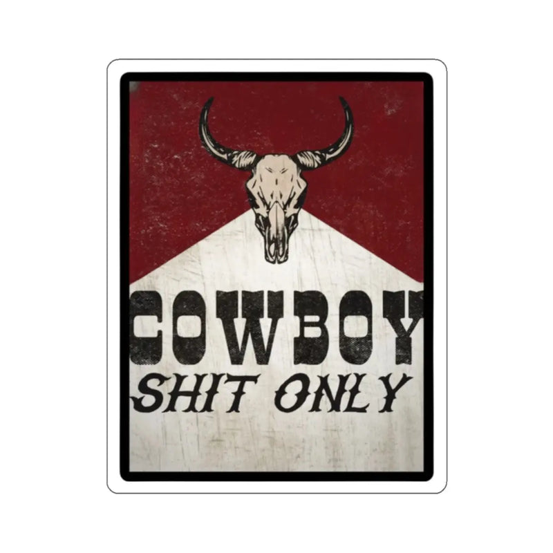 Cowboy Shit Only 2.0 Sticker Printify