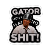 Gator Don't Play 2.0 Sticker Printify