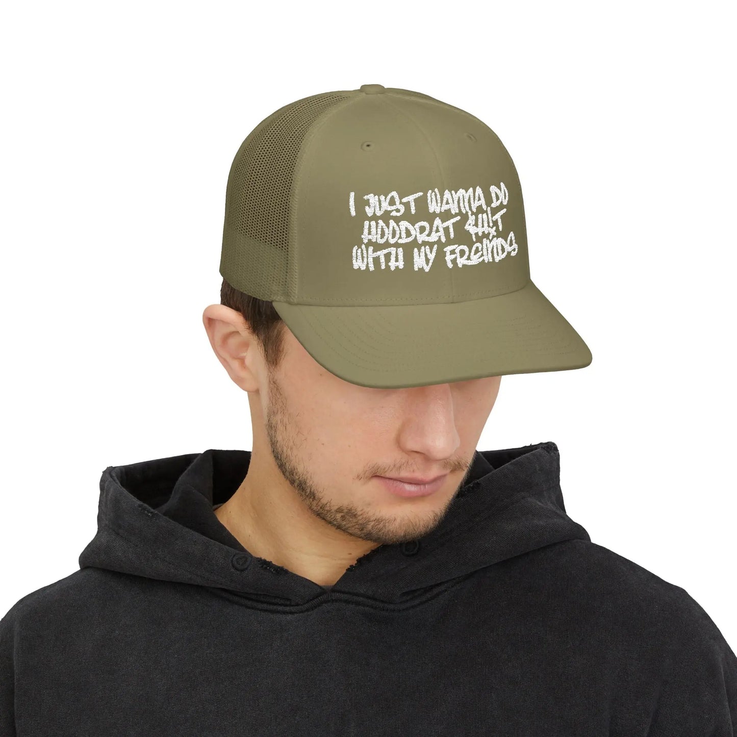 I Just Wanna Do Hoodrat Shit With My Friends Hat Printify