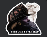 Best Job I Ever Had Black Smoke Sticker LLC