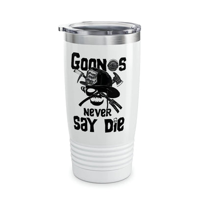 Goons Never Say Die Tumbler, 20oz Printify