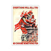 Everything Will K**L You Sticker Printify