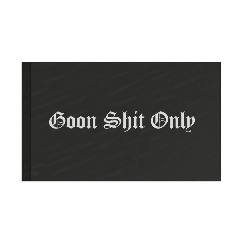 Goon Shit Only Flag (words) Printify