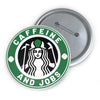 Caffeine And Jobs Button Printify