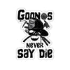 Goons Never Say Die Sticker Printify
