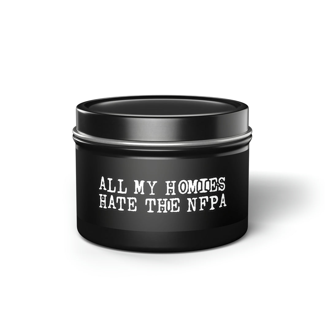 All My Homies Hate The NFPA Tin Candle