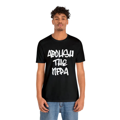 Abolish The NFPA Tee Printify