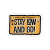 Stay Low And Go Sticker Printify