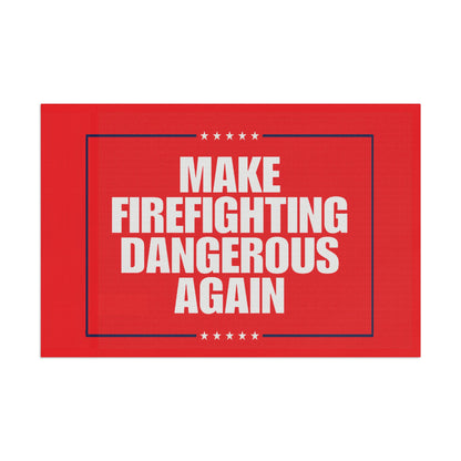 Make Firefighting Dangerous Again Flag