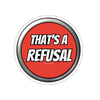 That's A Refusal Sticker Printify