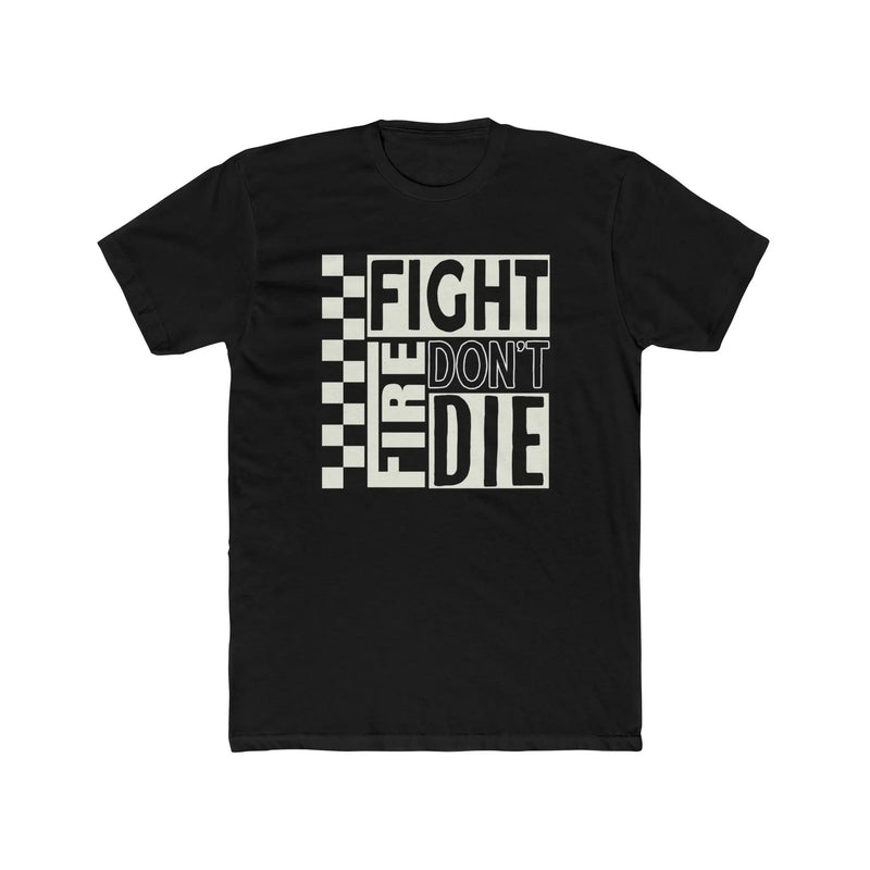 Fight Fire Don't Die Shirt Printify