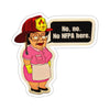 No No NFPA Here Sticker Printify