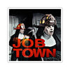 The Job Town Sticker Printify