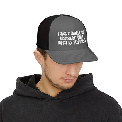 I Just Wanna Do Hoodrat Shit With My Friends Hat Printify