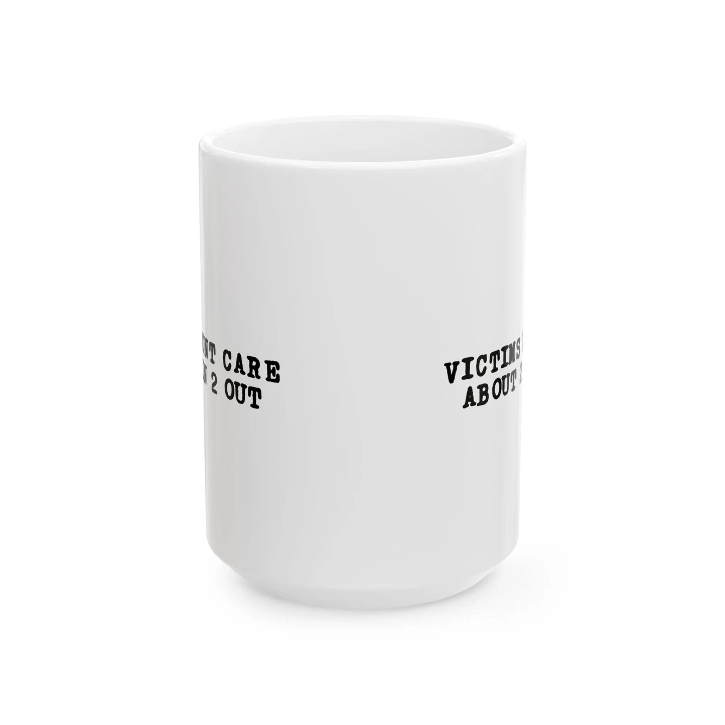 Victims Dont Care (1) Mug Printify