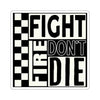 Fight Fire Dont Die Sticker Printify