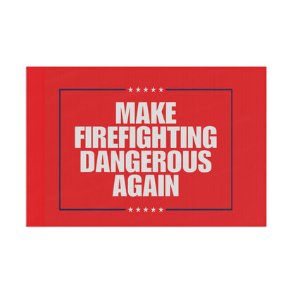 Make Firefighting Dangerous Again Flag