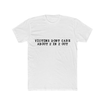 Victims Dont Care (1) Shirt