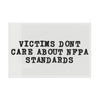 Victims Dont Care (2) Flag Printify