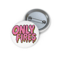 Only Fires Button Printify