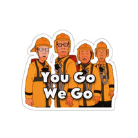 You Go We Go Sticker Printify