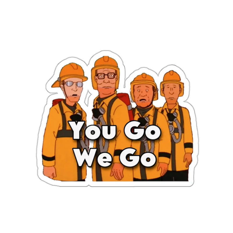 You Go We Go Sticker Printify