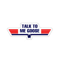 Talk To Me Goose Sticker Printify