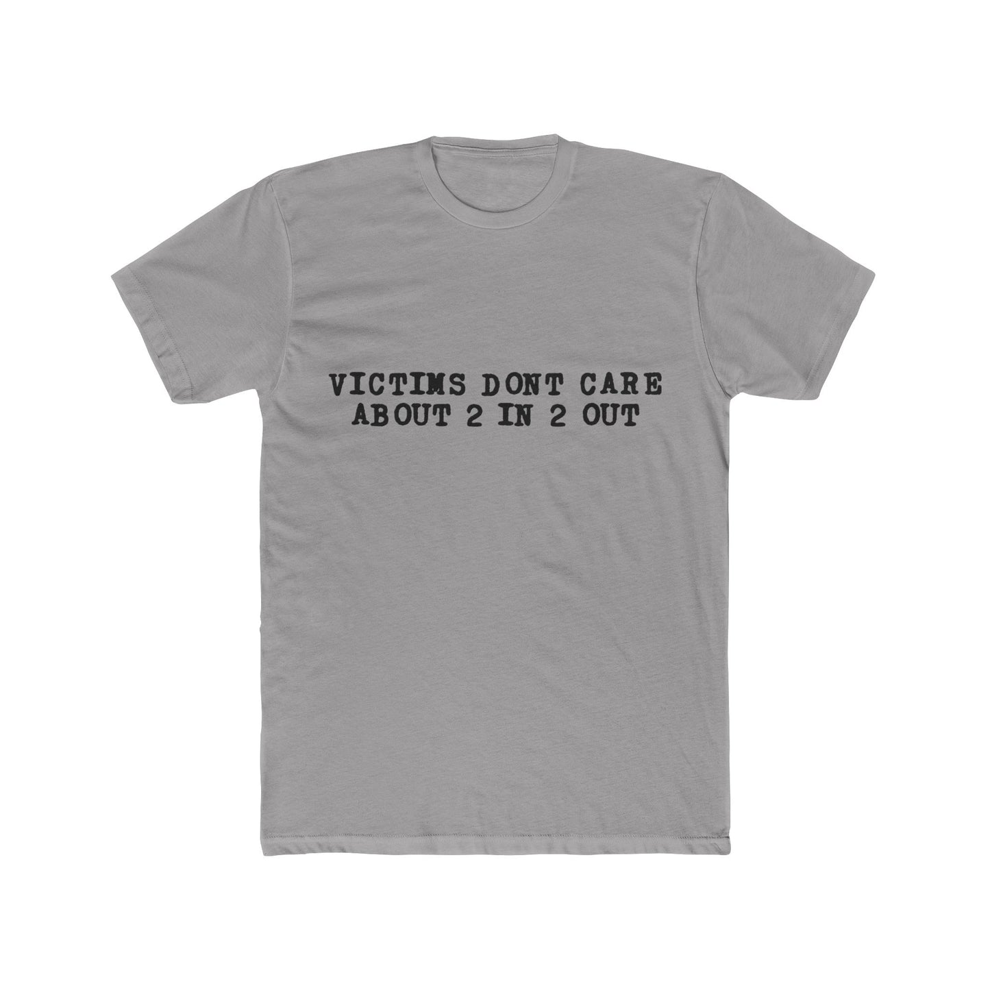 Victims Dont Care (1) Shirt