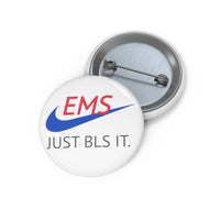 EMS Just BLS It Button Printify