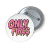 Only Fires Button Printify