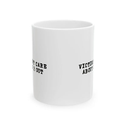 Victims Dont Care (1) Mug Printify