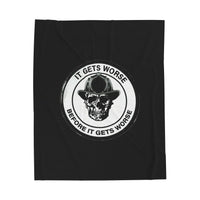 It Gets Worse Blanket Printify