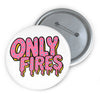 Only Fires Button Printify