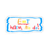 No Harm Do Sticker Printify