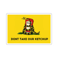 Dont Take Our Ketchup Sticker Printify