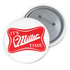 Miller Time Button Printify