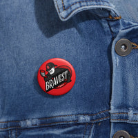 Bravest 2.0 Pin Printify