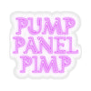 Pump Panel Pimp Sticker Printify