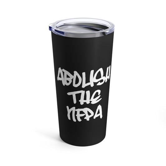 Abolish The NFPA Tumbler 20oz