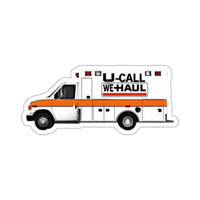 U Call We Haul Sticker Printify