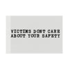 Victims Dont Care (3) Flag Printify