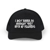 I Just Wanna Do Hoodrat Shit With My Friends Hat Printify