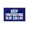 Keep Firefighting Blue Collar Sticker Printify