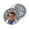 I Think You Are Lying to Me Button Printify